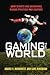 Gaming the World: How Sports Are Reshaping Global Politics and Culture