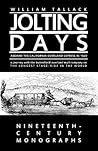 Jolting Days Aboard the California Overland Express in 1860: A Journey Aboard the Butterfield Overland Express Mail Company on the Longest Stage-Ride in the World