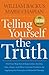 Telling Yourself the Truth: Find Your Way Out of Depression, Anxiety, Fear, Anger, and Other Common Problems by Applying the Principles of Misbelief Therapy