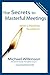 The Secrets to Masterful Meetings