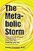 The Metabolic Storm