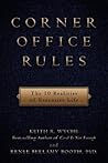 Corner Office Rules: The 10 Realities of Executive Life Corner Office Rules: The 10 Realities of Executive Life