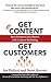 Get Content Get Customers by Chris Rojek