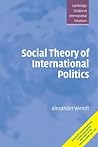Social Theory of International Politics