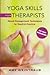 Yoga Skills for Therapists - Effective Practices for Mood Management