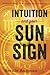 Intuition and Your Sun Sign by Bernie Ashman