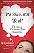 Passionistas Talk!: The Bes...