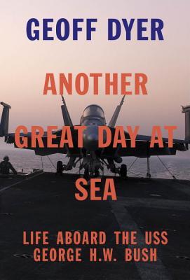 Another Great Day at Sea: Life Aboard the USS George H. W. Bush (Hardcover)