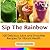 SIP THE RAINBOW: 100 Superfood Smoothies & Juicing Recipes for Weight Loss and Vibrant Health: (Great Nutribullet Recipes)
