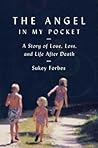 The Angel in My Pocket: A Story of Love, Loss, and Life After Death The Angel in My Pocket: A Story of Love, Loss, and Life After Death