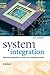 System Integration: From Transistor Design to Large Scale Integrated Circuits