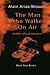 The Man Who Walked On Air &...