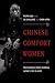 Chinese Comfort Women: Testimonies from Imperial Japan's Sex Slaves
