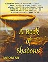 A Book of Shadows: Dozens of Unique Spells Including Six Day Ritual For Money, To Cast The Money Circle, Candle in The Grave, Jinx Removing and Reversing