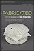 Fabricated: The New World of 3D Printing