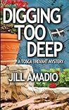 Digging Too Deep by Jill Amadio