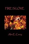 Fire's Love by Alex E. Carey