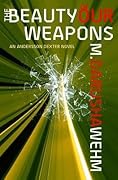 The Beauty of Our Weapons