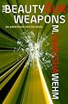 The Beauty of Our Weapons (Andersson Dexter #3)