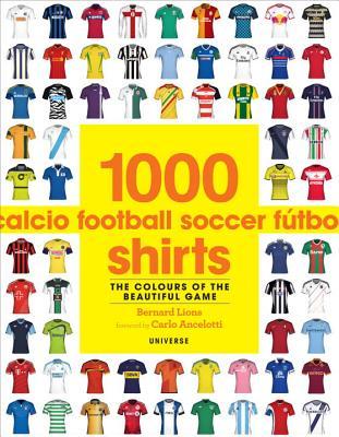 1000 Football Shirts: The Colors of the Beautiful Game (Paperback)