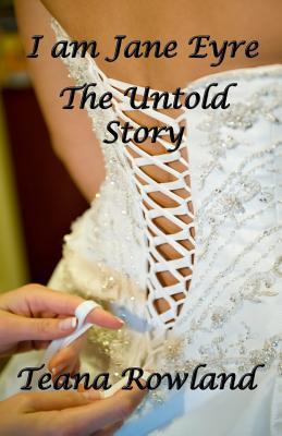 I am Jane Eyre: The Untold Story (Paperback)