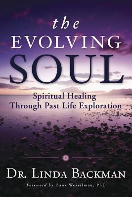 The Evolving Soul: Spiritual Healing Through Past Life Exploration (Paperback)