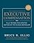 The Complete Guide to Executive Compensation 3/E