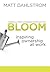 BLOOM: Inspiring Ownership at Work