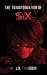 The Transformation of Sïx
