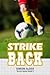 Strike Back: The Soccer Ser...