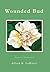 Wounded Bud: Poems for Medi...