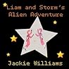 Liam and Storm's Alien Adventure by Jackie  Williams
