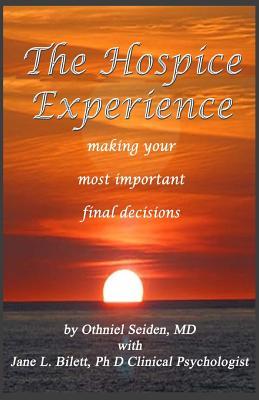 The Hospice Experience - making your most important final decision