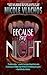 Because the Night
