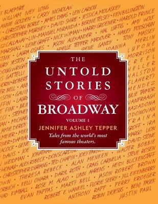 The Untold Stories of Broadway (Volume 1)