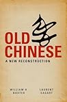 Old Chinese: A New Reconstruction