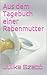 Aus dem Tagebuch einer Rabenmutter (German Edition)