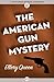 The American Gun Mystery (Ellery Queen #6)