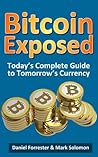 Bitcoin Exposed: Today's Complete Guide to Tomorrow's Currency