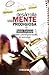 Desarrolla una mente prodigiosa (Psicologia Y Autoayuda nº 43) (Spanish Edition)