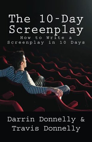 The 10-Day Screenplay: How to Write a Screenplay in 10 Days (Kindle Edition)