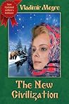 The New Civilization (The Ringing Cedars of Russia, #8.1)