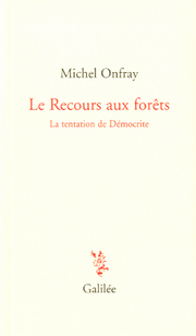 Le recours aux forêts: La tentation de Démocrite (Paperback)