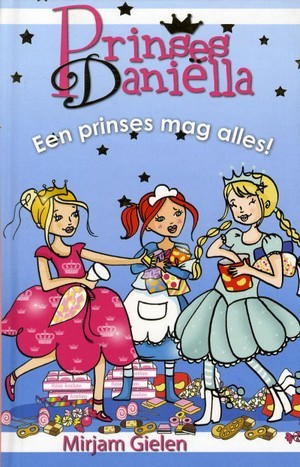 Een prinses mag alles! (Hardcover)