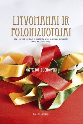 Litvomanai ir polonizuotojai (Hardcover)