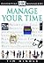 Manage Your Time (Essential Managers)