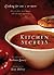 Kitchen Secrets: How To Select, Store, Prepare and Cook Fresh Ingredient s for One or More