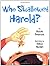 Who Swallowed Harold? by Susan Pearson