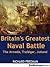 Britain's Greatest Naval Ba...