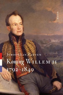 Koning Willem II: 1792-1849 (Koningsbiografieën, #2)